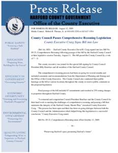 Office of the County Executive FOR IMMEDIATE RELEASE: August 12, 2009 Media Contact: Robert B. Thomas, Jr. at[removed]or[removed]County Council Passes Comprehensive Rezoning Legislation County Executive Craig S