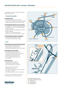 Directions to Munich office : Sederanger 1, 80538 Munich  Our Headquarters is located at Tucherpark between Isar, English Garden and Lehel.  NU R E MBE R G