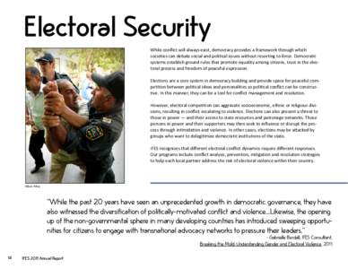 Electoral Security While conflict will always exist, democracy provides a framework through which societies can debate social and political issues without resorting to force. Democratic systems establish ground rules tha