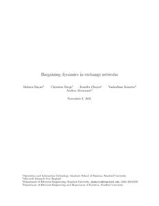 Bargaining dynamics in exchange networks Mohsen Bayati1 Christian Borgs2 Jennifer Chayes2 Andrea Montanari4