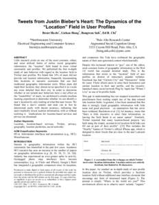 Tweets from Justin Bieber’s Heart: The Dynamics of the “Location” Field in User Profiles Brent Hecht*, Lichan Hong†, Bongwon Suh†, Ed H. Chi† *Northwestern University Electrical Engineering and Computer Scien