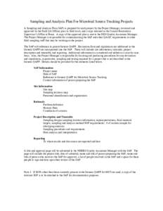 Sampling and Analysis Plan For Microbial Source Tracking Projects A Sampling and Analysis Plan (SAP) is prepared for each project by the Project Manager, reviewed and approved by the Field QA Officer prior to field work,