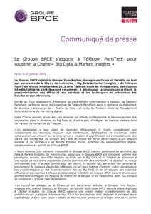 Communiqué de presse - 20 janvierLe Groupe BPCE s’associe à Télécom ParisTech pour soutenir la Chaire « Big Data & Market Insights »