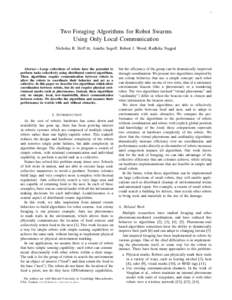 1  Two Foraging Algorithms for Robot Swarms Using Only Local Communication Nicholas R. Hoff III, Amelia Sagoff, Robert J. Wood, Radhika Nagpal