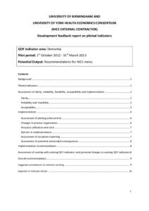 UNIVERSITY OF BIRMINGHAM AND UNIVERSITY OF YORK HEALTH ECONOMICS CONSORTIUM (NICE EXTERNAL CONTRACTOR) Development feedback report on piloted indicators  QOF indicator area: Dementia