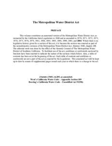 The Metropolitan Water District Act PREFACE This volume constitutes an annotated version of the Metropolitan Water District Act, as reenacted by the California State Legislature in 1969 and as amended in 1970, 1971, 1972