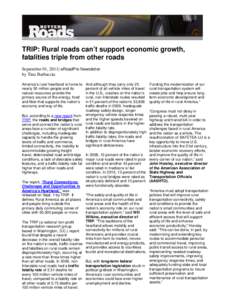 TRIP: Rural roads can’t support economic growth, fatalities triple from other roads September 01, 2011| eRoadPro Newsletter by Tina Barbaccia America’s rural heartland is home to nearly 50 million people and its