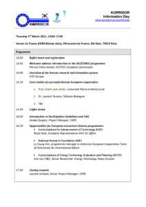 KORRIDOR Information Day www.access4.eu/southkorea Thursday 3rd March 2011, 13:00–17:45 Venue: Le France (CNRS Réseau Asie), 190 avenue de France, 6th floor, 75013 Paris