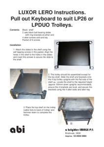 LUXOR LERO Instructions. Pull out Keyboard to suit LP26 or LPDUO Trolleys. Contents:  Black shelf