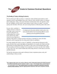 The  Guide to Common Contract Questions The Reality of Today’s Writing Contracts We live in the age of “take it or leave it.” In the past, writers and their representatives could