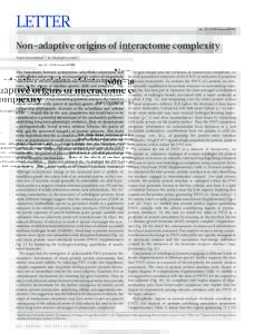 LETTER  doi:nature09992 Non-adaptive origins of interactome complexity Ariel Ferna´ndez1,2 & Michael Lynch3