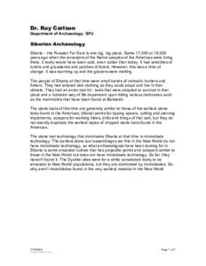 Dr. Roy Carlson Department of Archaeology, SFU Siberian Archaeology Siberia – the Russian Far East is one big, big place. Some 17,000 or 18,000 years ago when the ancestors of the Native peoples of the Americas were li