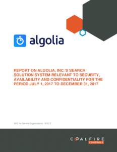 REPORT ON ALGOLIA, INC.’S SEARCH SOLUTION SYSTEM RELEVANT TO SECURITY, AVAILABILITY AND CONFIDENTIALITY FOR THE PERIOD JULY 1, 2017 TO DECEMBER 31, 2017  SOC for Service Organizations - SOC 3