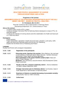 HEALTHIER PEOPLE: MANAGEMENT OF CHANGE THROUGH MONITORING AND ACTION Programme of the seminar «IMPLEMENTATION OF THE STRATEGIC INTERVENTION PLAN OF THE KALININSKY DISTRICT BASED ON THE PYLL ANALYSIS» ST. PETERSBURG, MA