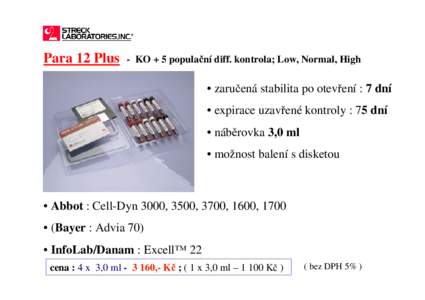 Para 12 Plus  - KO + 5 populační diff. kontrola; Low, Normal, High • zaručená stabilita po otevření : 7 dní • expirace uzavřené kontroly : 75 dní
