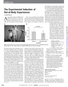 The Experimental Induction of Out-of-Body Experiences H. Henrik Ehrsson n out-of-body experience (OBE) has been defined as the experience in which a person who is awake sees his or her body from a location outside the ph