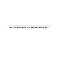 THE GEORGIA HISTORIC PRESERVATION ACT  Georgia Historic Preservation Act[removed]Chapter 10: Historic Preservation44-10-1