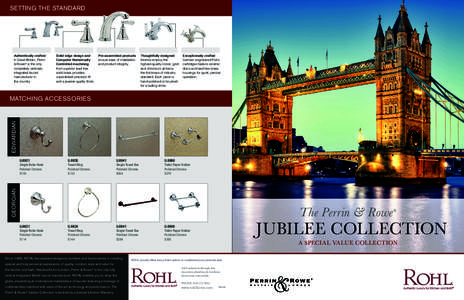 SETTING THE STANDARD  Authentically crafted in Great Britain, Perrin & Rowe® is the only completely vertically