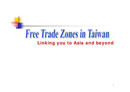 Linking you to Asia and beyond  1 I. Background II. Why Taiwan