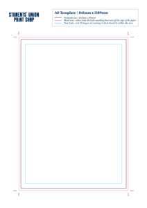 A0 Template | 841mm x 1189mm Finished size - 420mm x 594mm Bleed area - allow 3mm bleed for anything that runs off the edge of the paper Text limit - text & images not running to bleed should be within this area  