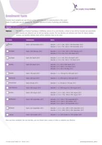 Enrolment form Students must complete and sign all parts of this application prior to commencement of the course Name of qualification you are applying for: 10030NAT Diploma of Positive Psychology and Wellbeing Courses: 