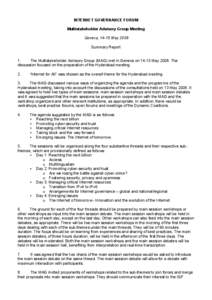 INTERNET GOVERNANCE FORUM Multistakeholder Advisory Group Meeting Geneva, 14-15 May 2008 Summary Report 1. The Multistakeholder Advisory Group (MAG) met in Geneva on[removed]May[removed]The