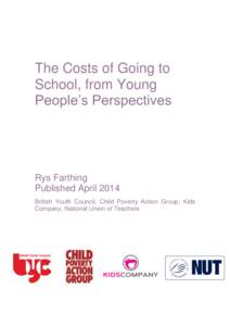 The Costs of Going to School, from Young People’s Perspectives Rys Farthing Published April 2014