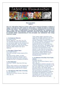 May/June 2012 Issue 3 The U.S. Information Resource Center (IRC) of the American Embassy in Athens is happy to provide you with Latest on Humanities, a bulletin focused on American society and culture. This publication i