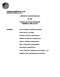 AGENDA DOCUMENT NO[removed]APPROVED .JUNE 26, 2014 MINUTES OF AN OPEN MEETING OF THE FEDERAL ELECTION COMMISSION THURSDAY, .JUNE 12,2014