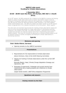 UNFCCC side event: Funding for climate observations 1 December[removed]:[removed]:00 room Hex River, ICC Durban, DEC Hall 1-1 South Africa At its 34th session, the SBI considered the invitation by the SBSTA to discuss the f