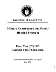 Department of the Air Force  Military Construction and Family Housing Program  Fiscal Year (FY) 2002