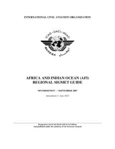 INTERNATIONAL CIVIL AVIATION ORGANIZATION  AFRICA AND INDIAN OCEAN (AFI) REGIONAL SIGMET GUIDE NINTHEDITION ― SEPTEMBER 2007 Amendment 3- June 2012