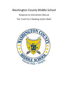 Washington County Middle School Response to Intervention Manual Tier 2 and Tier 3 Reading and/or Math RTI Team Membership and Meeting Schedule Team Members: