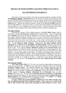 THE DAY OF NO-RUZ DURING SASSANIAN TIMES WAS JUNE 16 ITS CONVERSION TO MARCH 21 Numismatic and historical evidence shows that the Sassanian Emperors continued to follow the Old Roman Calendar. Legend has it that (in the 