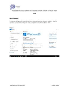 PROCEDIMIENTO ACTUALIZACION DE VERSION DE SISTEMA AIRNOTE PLATINUM 1703 A 1709 PROCEDIMIENTO 1 validar en configuración la versión actual del sistema operativo, para este equipo el sistema operativo que se estaba traba