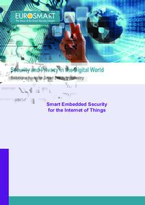 Security and Privacy in the Digital World Solutions from the Smart Security Industry Smart Embedded Security for the Internet of Things