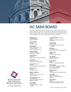 NC-SARA BOARD The NC-SARA board is a nationwide coordinating entity of 21 leaders from various sectors of higher education and government that help guide the activities of SARA and assures the four regional compacts esta