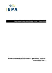 Supplementary Regulatory Impact Statement  Protection of the Environment Operations (Waste) Regulation 2014  © State of NSW, Environment Protection Authority.