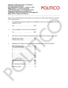 Interviews: N=840 Likely Voters in Competitive U.S. House and Senate Races Interviewing Period: October 3 – October 11, 2014 Margin of Error = ± 4.2% for Full Sample, ± 5.9% House (n=433), ± 5.7% for Senate (n=407) 