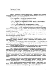 1. INTRODUCERE  “Planul de Amenajare a Teritoriului Judeţean Galaţi” se elaborează pentru a coordona şi armoniza politicile de dezvoltare socio – economică a judeţului, în acord cu prevederile Legii nr. 350/