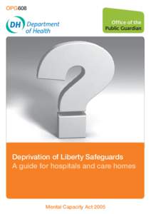 Deprivation of Liberty Safeguards - A guide for hospitals and care homes