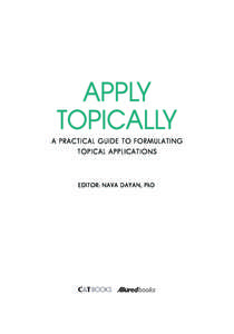 APPLY TopicalLY A Practical Guide to Formulating Topical Applications  Editor: Nava Dayan, PhD