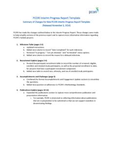 PCORI Interim Progress Report Template Summary of Changes for New PCORI Interim Progress Report Template (Released November 3, 2014) PCORI has made the changes outlined below to the Interim Progress Report. These changes