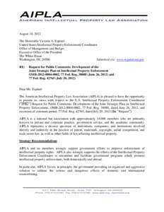 August 10, 2012 The Honorable Victoria A. Espinel United States Intellectual Property Enforcement Coordinator Office of Management and Budget Executive Office of the President The White House