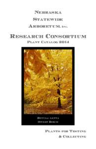 Nebraska Statewide Arboretum, Inc. Research Consortium Plant Catalog 2014