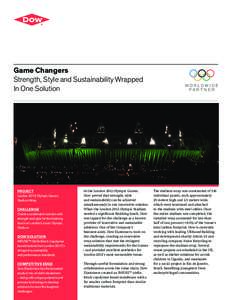 Game Changers Strength, Style and Sustainability Wrapped In One Solution Project London 2012 Olympic Games