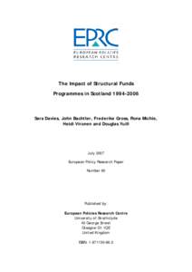 The Impact of Structural Funds Programmes in Scotland[removed]Sara Davies, John Bachtler, Frederike Gross, Rona Michie, Heidi Vironen and Douglas Yuill