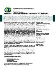 BioMed Research International Special Issue on Biobased Polymeric Formulations and Processes CALL FOR PAPERS Consumers who are paying close attention will soon notice a change in products