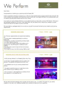 Dear Client, Congratulations on booking your upcoming event at Sopley Mill. Firstly I would like to introduce ourselves to you. We are a local entertainments company based in Bournemouth. We have a fantastic local reputa