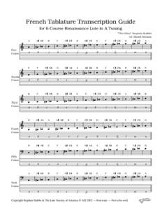 French Tablature Transcription Guide for 6-Course Renaissance Lute in A Tuning “The Other” Stephen Stubbs ed. Daniel Heiman  First
